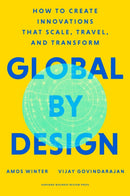 Global by Design : How to Create Innovations That Scale, Travel, and Transform-9781647820756