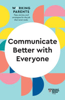 Communicate Better with Everyone (HBR Working Parents Series)-9781647820831