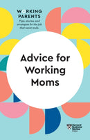 Advice for Working Moms (HBR Working Parents Series)-9781647820923