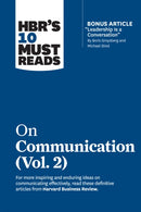 HBR''s 10 Must Reads on Communication, Vol. 2 (with bonus article "Leadership Is a Conversation" by Boris Groysberg and Michael Slind)