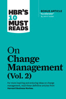 HBR''s 10 Must Reads on Change Management, Vol. 2 (with bonus article "Accelerate!" by John P. Kotter)