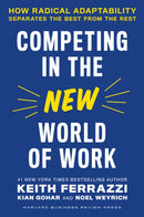 Competing in the New World of Work : How Radical Adaptability Separates the Best from the Rest-9781647821951