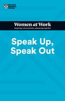 Speak Up, Speak Out (HBR Women at Work Series)-9781647822224