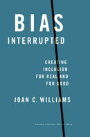 Bias Interrupted : Creating Inclusion for Real and for Good-9781647822729