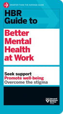 HBR Guide to Better Mental Health at Work (HBR Guide Series)-9781647823269