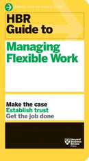 HBR Guide to Managing Flexible Work (HBR Guide Series)-9781647823320