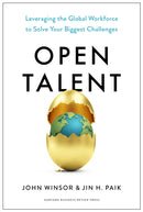 Open Talent : Leveraging the Global Workforce to Solve Your Biggest Challenges-9781647823887
