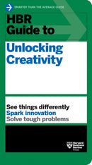 HBR Guide to Unlocking Creativity-9781647825065