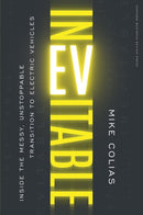 Inevitable : Inside the Messy, Unstoppable Transition to Electric Vehicles-9781647825386
