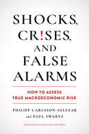Shocks, Crises, and False Alarms : How to Assess True Macroeconomic Risk-9781647825409