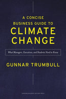 A Concise Business Guide to Climate Change : What Managers, Executives, and Students Need to Know-9781647825423