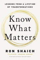 Know What Matters : Lessons in Building Transformative Companies and Creating a Life You Can Respect-9781647825591