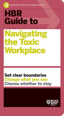 HBR Guide to Navigating the Toxic Workplace-9781647825904