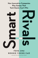 Smart Rivals : How Innovative Companies Play Games That Tech Giants Can't Win-9781647826048