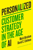 Personalized : Customer Strategy in the Age of AI-9781647826277