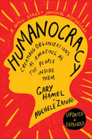 Humanocracy, Updated and Expanded : Creating Organizations as Amazing as the People Inside Them-9781647826376