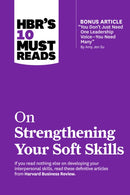HBR's 10 Must Reads on Strengthening Your Soft Skills-9781647826963