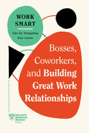 Bosses, Coworkers, and Building Great Work Relationships-9781647827113