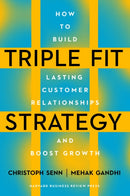 Triple Fit Strategy : How to Build Lasting Customer Relationships and Boost Growth-9781647827144