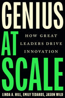 Genius at Scale : How Great Leaders Drive Innovation-9781647827502