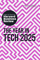 The Year in Tech, 2025 : The Insights You Need from Harvard Business Review-9781647829629