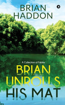 Brian Unrolls His Mat : A Collection of Fables-9781647839888