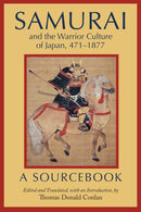 Samurai and the Warrior Culture of Japan, 471–1877