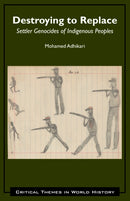 Destroying to Replace : Settler Genocides of Indigenous Peoples-9781647920494
