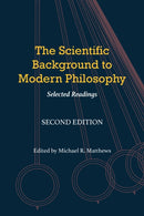 The Scientific Background to Modern Philosophy : Selected Readings-9781647920869