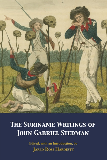 The Suriname Writings of John Gabriel Stedman-9781647921545