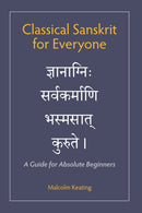 Classical Sanskrit for Everyone : A Guide for Absolute Beginners-9781647921903