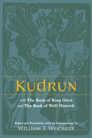 Kudrun : with The Book of King Otnit and The Book of Wolf Dietrich-9781647922108