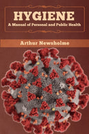Hygiene : A Manual of Personal and Public Health-9781647993566