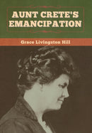 Aunt Crete's Emancipation-9781647998578