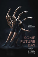 Some Future Day : How AI Is Going to Change Everything-9781648210778
