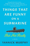 Things That Are Funny on a Submarine But Not Really : A Novel-9781648211355