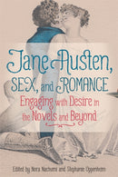 Jane Austen, Sex, and Romance – Engaging with Desire in the Novels and Beyond