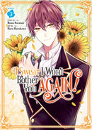 I Swear I Won''t Bother You Again! (Manga) Vol. 3