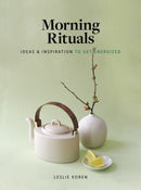 Morning Rituals : Ideas and Inspiration to Get Energized-9781648290299
