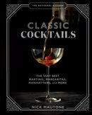 The The Artisanal Kitchen: Classic Cocktails : The Very Best Martinis, Margaritas, Manhattans, and More-9781648290350