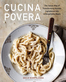 Cucina Povera : The Italian Way of Transforming Humble Ingredients into Unforgettable Meals-9781648290565