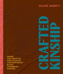 Crafted Kinship : Inside the Creative Practices of Contemporary Black Caribbean Makers-9781648290992