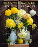 Life with Flowers : Inspiration and Lessons from the Garden-9781648291395