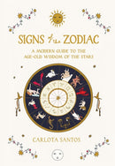 Signs of the Zodiac : A Modern Guide to the Age-Old Wisdom of the Stars-9781648291418
