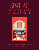 Spatial Alchemy : Design Your Home to Transform Your Life-9781648291470