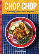 Chop Chop : Cooking the Food of Nigeria-9781648291890