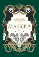 Magicka : Finding Spiritual Guidance Through Plants, Herbs, Crystals, and More-9781648292033