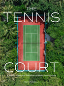 The Tennis Court : A Journey to Discover the World's Greatest Tennis Courts-9781648293351
