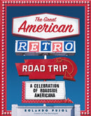 The Great American Retro Road Trip : A Celebration of Roadside Americana-9781648293719