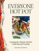 Everyone Hot Pot : Creating the Ultimate Meal for Gathering and Feasting-9781648293801